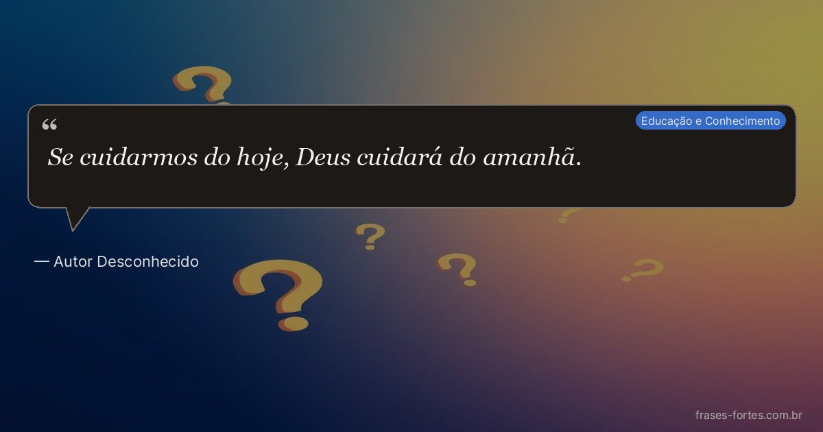 Frase de Autor Desconhecido