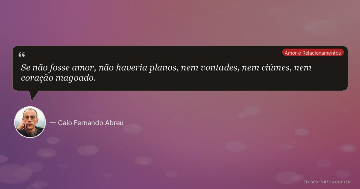 Frase de Caio Fernando Abreu