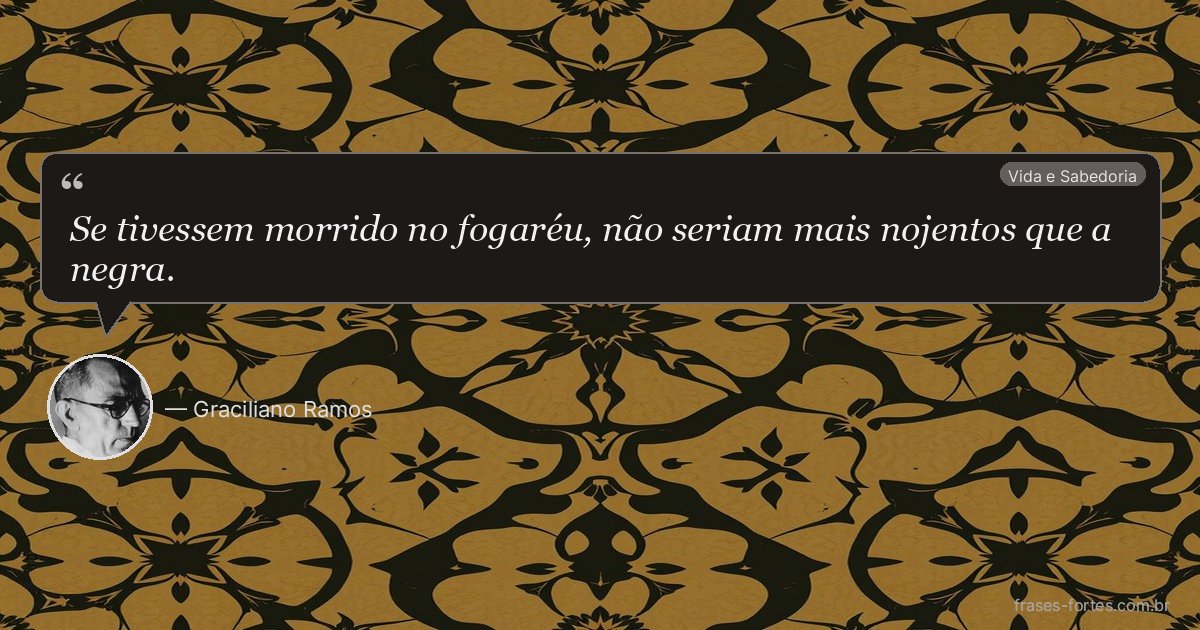Frase de Graciliano Ramos