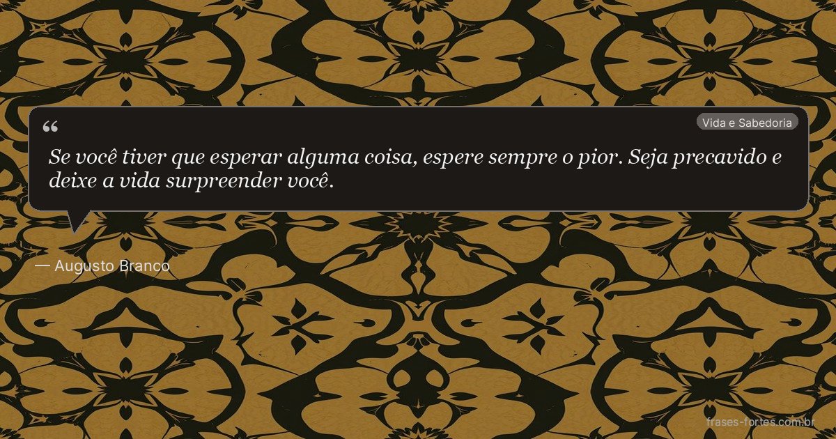 Frase de Augusto Branco