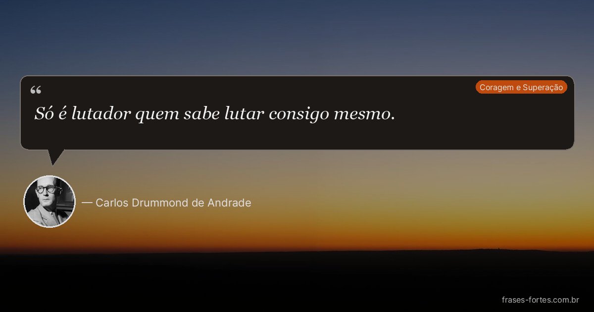 Frase de Carlos Drummond de Andrade