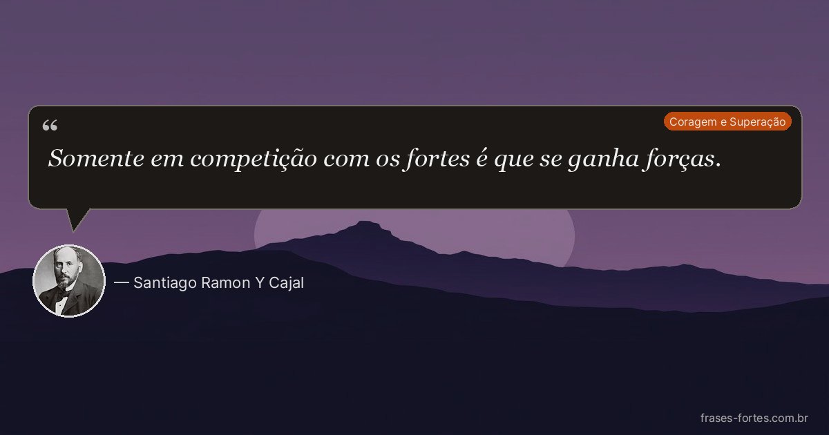 Frase de Santiago Ramon Y Cajal