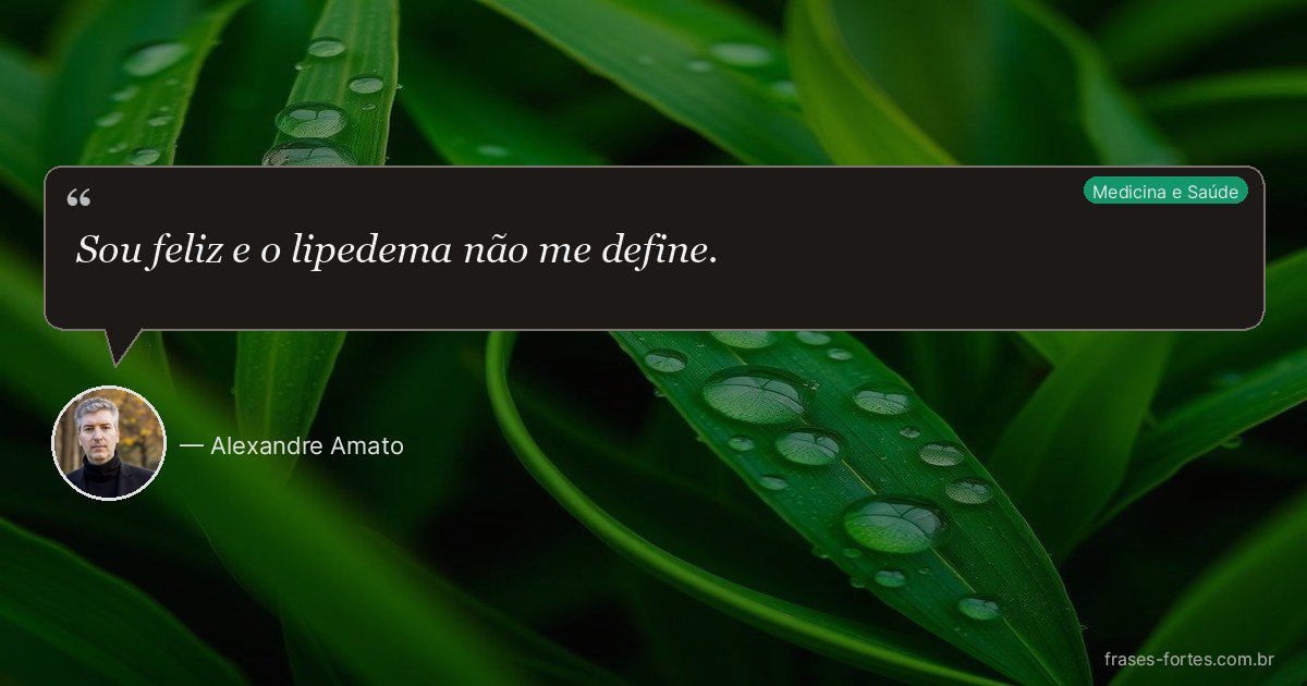 Frase de Alexandre Amato
