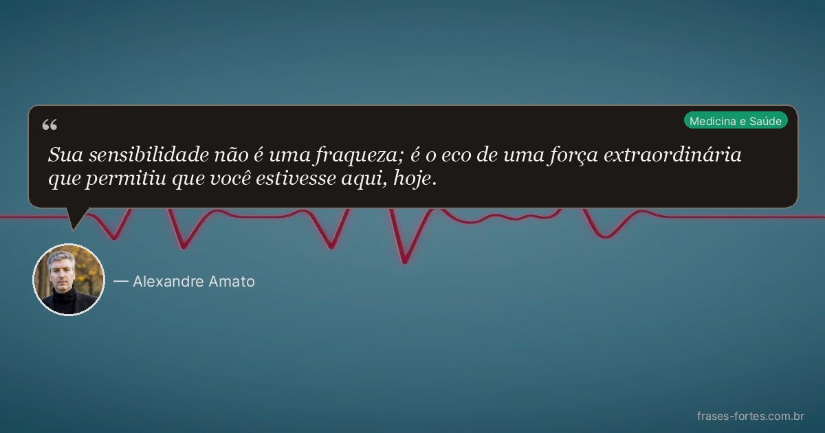 Frase de Alexandre Amato