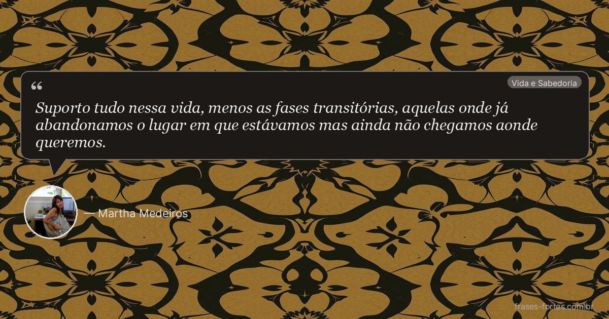 Frase de Martha Medeiros