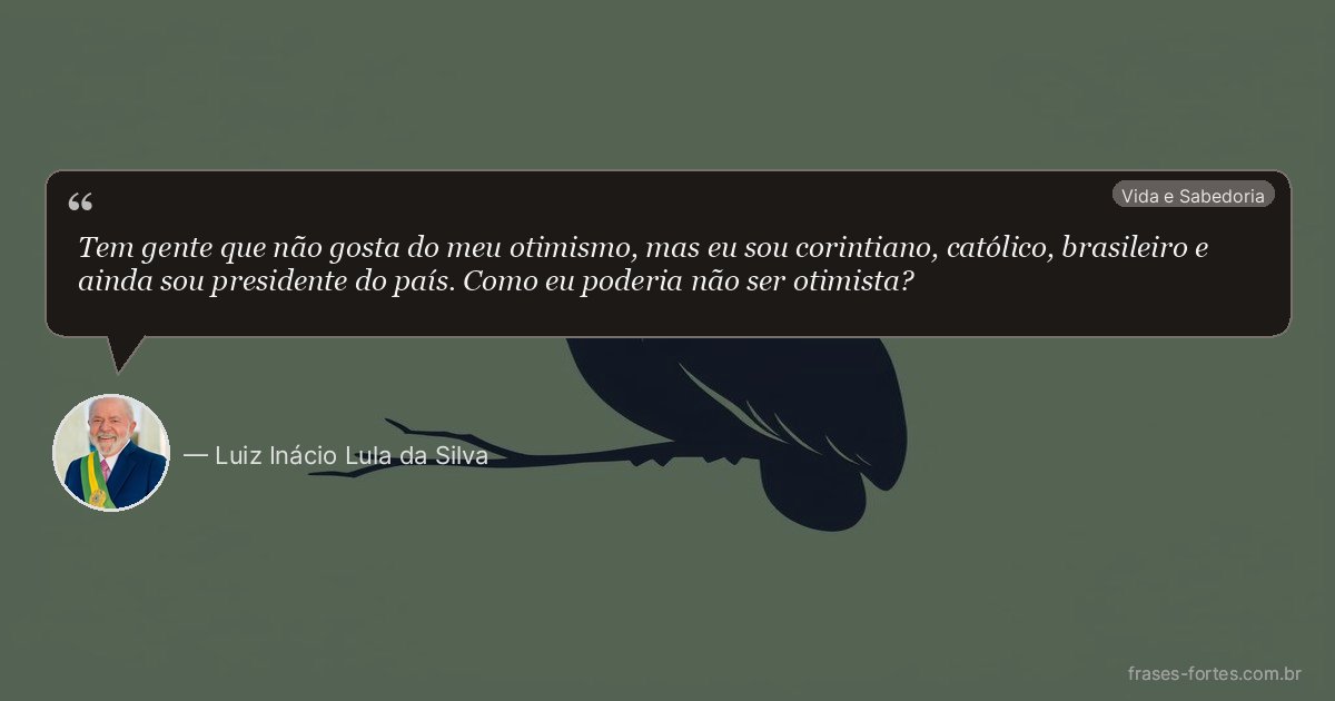 Frase de Luiz Inácio Lula da Silva