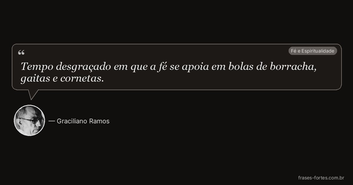 Frase de Graciliano Ramos