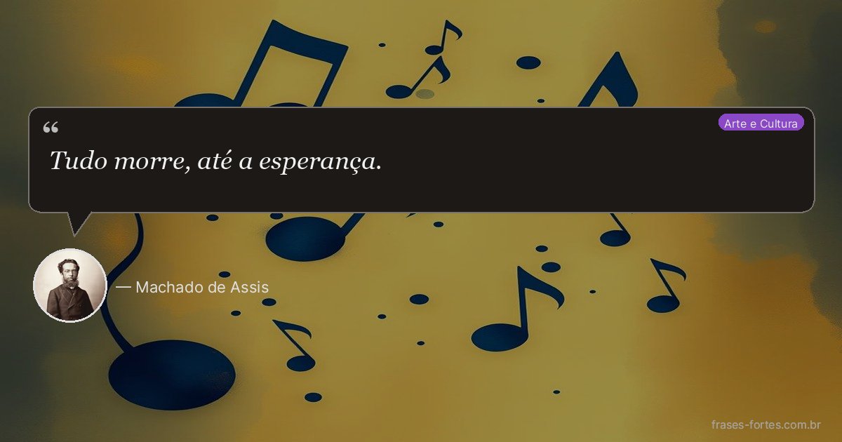 Frase de Machado de Assis