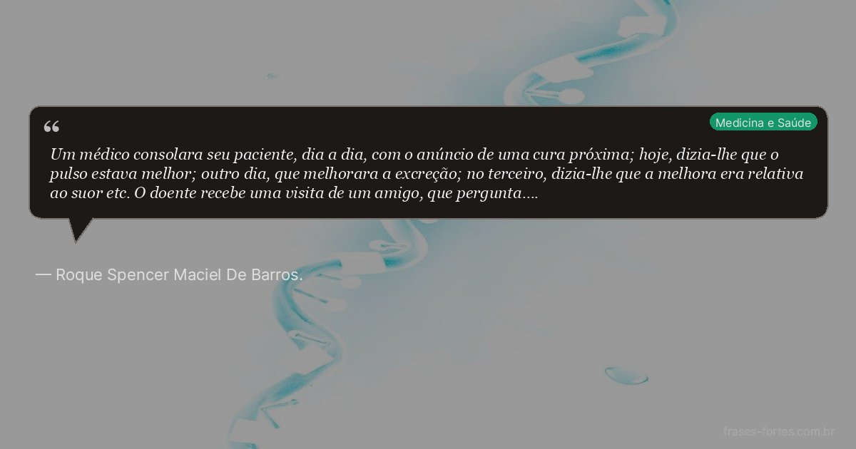 Frase de Roque Spencer Maciel De Barros.