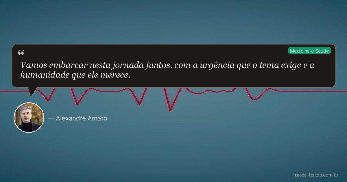 Frase de Alexandre Amato