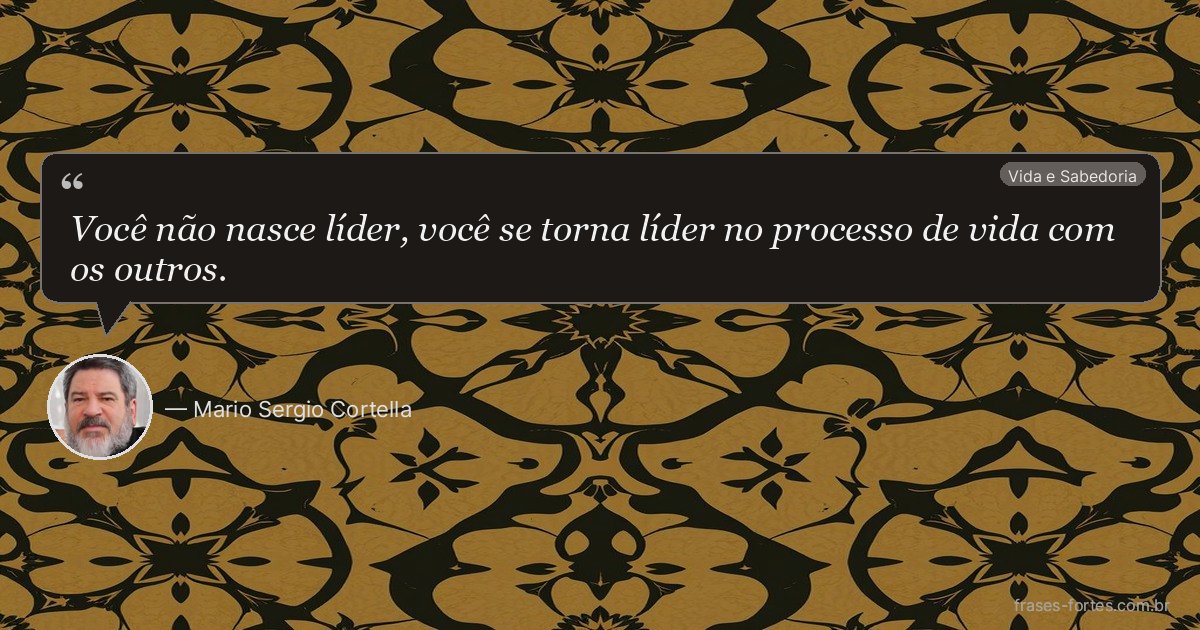 Frase de Mario Sergio Cortella